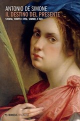 Il destino del presente - Antonio De Simone - 9788857596426