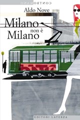Milano non è Milano - Aldo Nove - 9788858102633