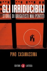 Gli irriducibili - Pino Casamassima - 9788858104033