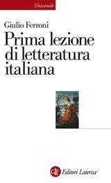 Prima lezione di letteratura italiana - Giulio Ferroni - 9788858106426