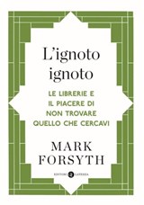 L'ignoto ignoto - Mark Forsyth - 9788858129463