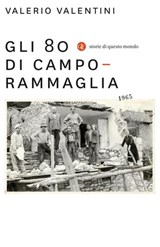 Gli 80 di Camporammaglia - Valerio Valentini - 9788858132319