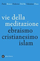Vie della meditazione - Paolo Branca ; Federico Dal Bo ; Valentina Duca - 9788858155196
