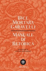 Manuale di retorica - Bice Mortara Garavelli ; Stefano Bartezzaghi - 9788858724361