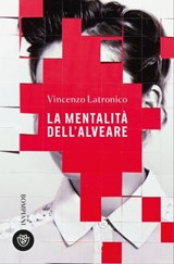 La mentalità dell'alveare - Vincenzo Latronico - 9788858799802