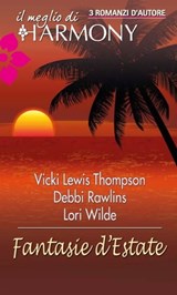 Fantasie d'estate - Debbi Rawlins ; Lori Wilde ; Vicki Lewis Thompson - 9788858908518