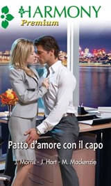 Patto d'amore con il capo - Julianna Morris ; Myrna Mackenzie ; Jessica Hart - 9788858931257