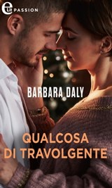 Qualcosa di travolgente - Barbara Daly - 9788858950104