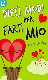 Dieci modi per farti mio (eLit) - Emily McKay - 9788858958827
