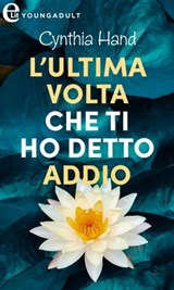 L'ultima volta che ti ho detto addio (eLit) - Cynthia Hand - 9788858976128