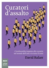 Curatori d'assalto - David Balzer - 9788860101983