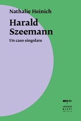 Harald Szeemann - Nathalie Heinich - 9788860103185
