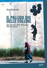 Il pallido dio delle colline - Raja Shehadeh - 9788860408976