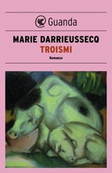 Troismi - Marie Darrieussecq - 9788860882141
