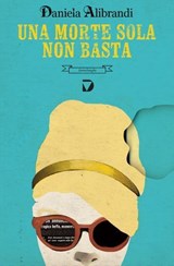 Una morte sola non basta - Daniela Alibrandi - 9788861101708