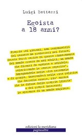 Egoista a 18 anni? - Luigi Bettazzi - 9788861537286