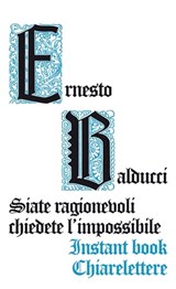 Siate ragionevoli chiedete l'impossibile - Padre Ernesto Balducci - 9788861903241