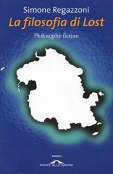 La filosofia di Lost - Simone Regazzoni - 9788862202411
