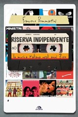 Riserva indipendente - Francesco Bommartini ; Giordano Sangiorgi - 9788862317092