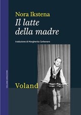 Il latte della madre - Nora Ikstena - 9788862433235