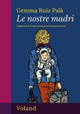 Le nostre madri - Gemma Ruiz Palà - 9788862436748