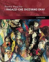 I Ragazzi Che Dicevano Okay - Racconti - Remo Rapino - 9788863442762