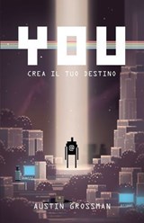 You - Crea il tuo Destino - Austin Grossman - 9788863553024