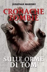 Cronache Zombie 3 - Sulle orme di Tom - Jonathan Maberry - 9788863553703