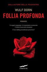 Follia profonda - Wulf Dorn - 9788863805154