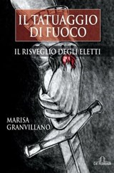 Il tatuaggio di fuoco - Il risveglio degli eletti - Marisa Granvillano - 9788864055909