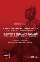 La teoria dell'integrazione monetaria - George Tavlas ; Paolo Savona ; Pier Carlo Padoan - 9788864404042