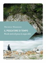 Il pescatore di tempo - Michele Marziani - 9788865495483