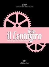 Il Centogiro - Bidon Ciclismo allo stato liquido - 9788865495520