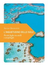L'inquietudine delle isole - Silvia Ugolotti - 9788865495940