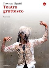 Teatro grottesco - Thomas Ligotti - 9788865764732