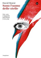 Sono l'uomo delle stelle - David Bowie - 9788865765418