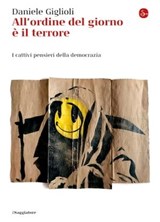 All'ordine del giorno è il terrore - Daniele Giglioli - 9788865766637
