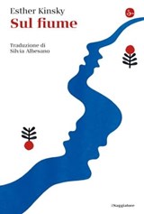 Sul fiume - Esther Kinsky - 9788865769102
