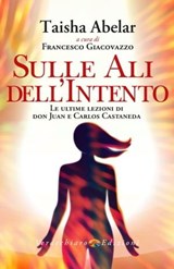 Sulle Ali dell'Intento - Taisha Abelar - 9788866234883