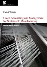 Green Accounting and Management for Sustainable Manufacturing - Patty L'Abbate - 9788866272892