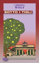 Sotto i tigli - Christa Wolf - 9788866322863