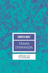 Trama d'infanzia - Christa Wolf - 9788866322986