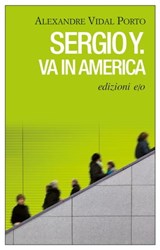 Sergio Y. va in America - Alexandre Vidal Porto - 9788866328131
