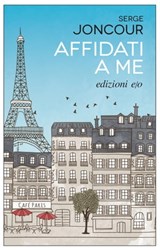 Affidati a me - Serge Joncour - 9788866329503
