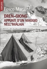 Dren-giong. Appunti d'un viaggio nell'Imàlaia - Fosco Maraini - 9788867006434