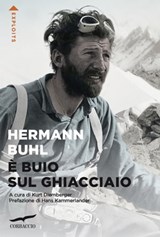 È buio sul ghiacciaio - Hermann Buhl - 9788867009206