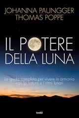 Il potere della luna - Johanna Paungger ; Thomas Poppe - 9788867022144