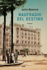 Naufraghi del destino - Julia Navarro Fernandez - 9788867027453