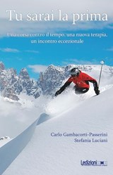 Tu sarai la prima - Carlo Gambacorti-Passerini ; Stefania Luciani - 9788867059706