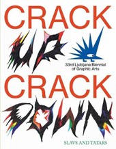 Crack Up--Crack Down: 33rd Ljubljana Biennial of Graphic Arts